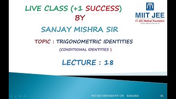 +1 /Live/ Trigonometric Identities/ L-18/ Conditional Identities/ IIT JEE/ By Sanjay Mishra Sir