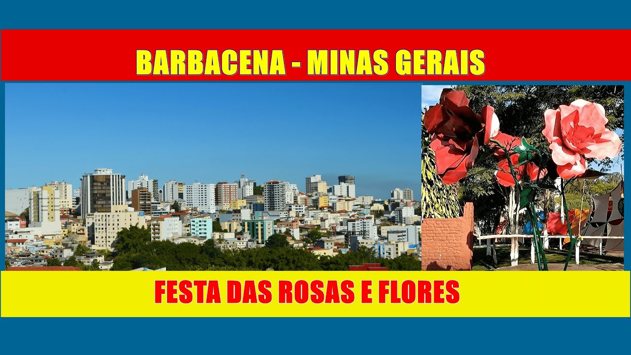 Barbacena - Minas Gerais [2022]- 50ª edição da Festa das Rosas e Flores ...