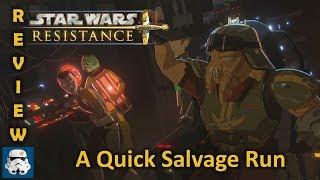 Star Wars Resistance: A Quick Salvage Run Review