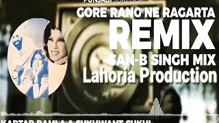Gore Rang Ne Ragarta Remix Kartar Ramla ft  Sukhwant Sukhi
