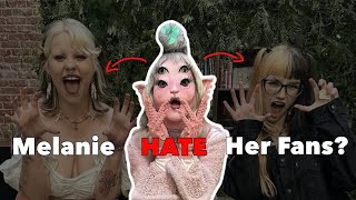 Melanie Martinez HATE her fans?🤨