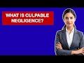 What is Culpable Negligence?