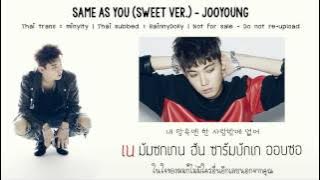 [THAISUB] Same As You (Sweet Ver.) - Jooyoung