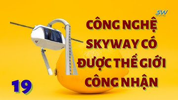 SKYWAY MMO | CÂU HỎI 19/21 - CÔNG NGHỆ CÓ ĐƯỢC THẾ GIỚI CÔNG NHẬN, CÓ ĐƯỢC ĐÁNH GIÁ CỦA CÁC CHUYÊN ?