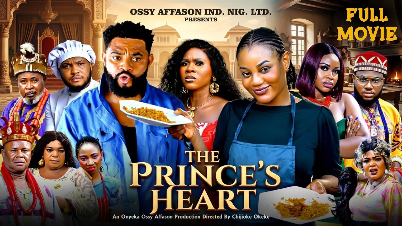 THE PRINCE'S HEART - STEPHEN ODIMGBE, OMA NNANNA - Full Movies