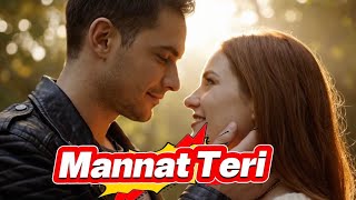 Manat Teri (Official Video) | Bollywood Romantic Song 2025 | Soulful Love Vibes | #newhindisong 