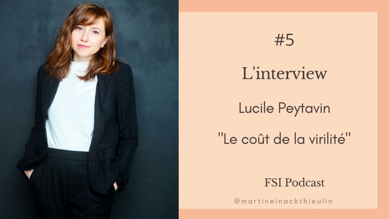 #5 L'interview avec Lucile Peytavin autrice de "Le coût de la virilité"