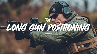 Firearm Fundamentals: Long Gun Positioning PART ONE