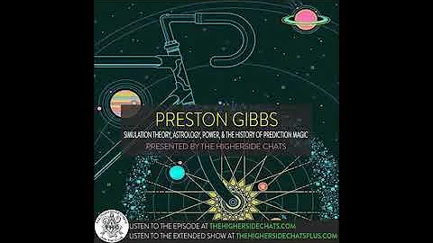 Preston Gibbs | Simulation Theory, Astrology, Powe...