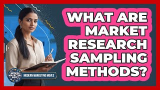 What Are Market Research Sampling Methods - Modern Marketing Moves