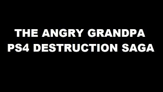 THE ANGRY GRANDPA PS4 DESTRUCTION SAGA