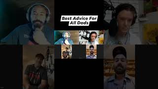 Best Advice for ALL Dads!