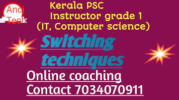 Instructor grade 1 computer science. Online coaching 7034070911✌✌Switching Techniques
