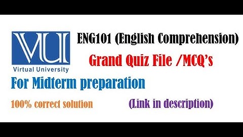 ENG101 (English Comprehension)Grand Quiz File / MCQ’s For Midterm preparation| Fall 2023