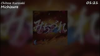 Chitose Kurosaki |「Michizure」ー THE IDOLM@STER CINDERELLA GIRLS