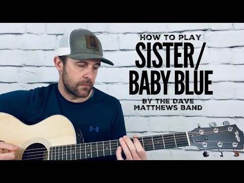 Sister and Baby Blue-Guitar Tutorial-Dave Matthews Band