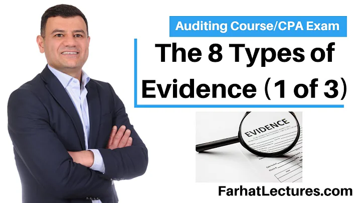 The 8 types of Evidence Audit Evidence.  CPA Exam Auditing Course