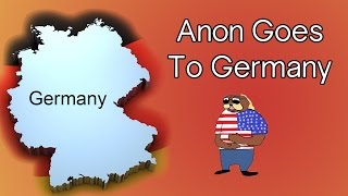 Anon Goes To Germany
