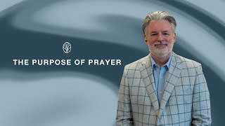 Prayer Power | Jimmy Witcher | The Purpose of Prayer