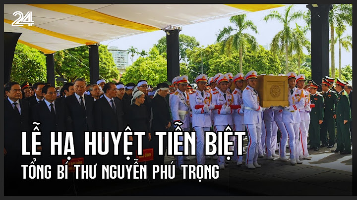 Lễ hạ huyệt tiễn biệt Tổng Bí thư Nguyễn Phú Trọng | VTV24
