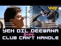 Yeh Dil Deewana Vs Club Can&#39;t Handle | Pardesh | Florida| VNAY Mashup