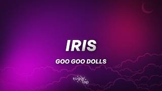 Goo Goo Dolls - Iris (Lyrics)