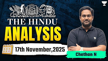 The Hindu Newspaper Analysis | 17th November | UPSC Current Affairs Today | Chethan N