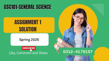 GSC101 General Science Assignment 1 Solution 2025  | Gsc 101 assignment 1 2025  | Nadia Khan Academy