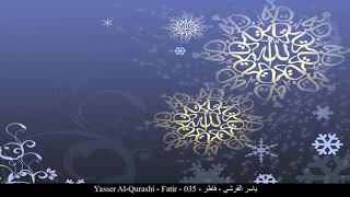 HD Yasser Al-Qurashi - Fatir - 035 - ياسر القرشي - فاطر
