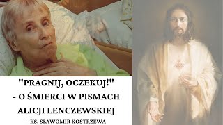 Pragnij, oczekuj! - o śmierci w pismach Alicji Lenczewskiej - ks. Sławomir Kostrzewa