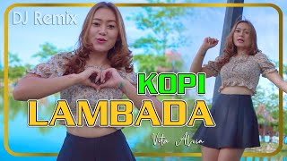Download lagu Kopi Lambada   Dj Remix  ~ Vita Alvia   |   Peluk Diriku Dekaplah Janganlah Kau  mp3
