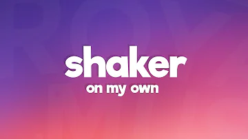 Shaker - On My Own (Lyrics) [7clouds Release]