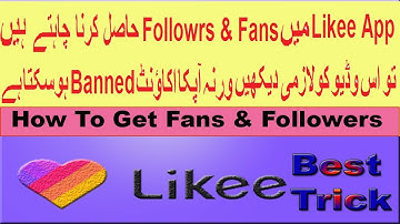 How To Get Fans & Followers 100% Real Trick and Save Your Likee App Account | Likee App |