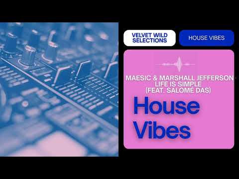 Maesic Marshall Jefferson Life Is Simple Feat Salomé Das