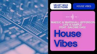 Maesic \u0026 Marshall Jefferson - Life Is Simple (feat. Salomé Das)