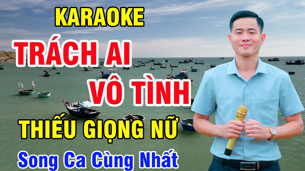 Liên Khúc Trách Ai Vô Tình Karaoke Thiếu Giọng Nữ | Song Ca Cùng Nhất
