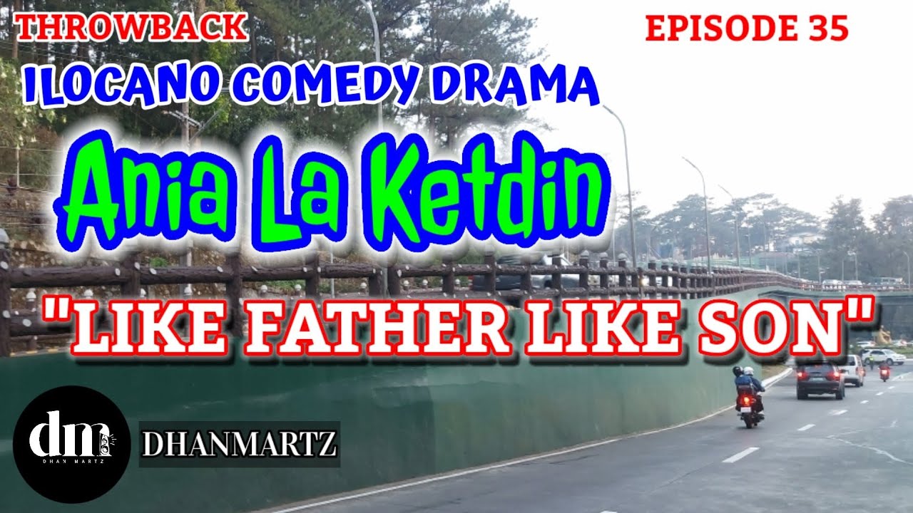 ILOCANO COMEDY DRAMA | LIKE FATHER LIKE SON | ANIA LA KETDIN 35 | THROWACK