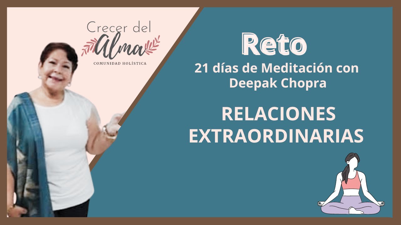 DÍA 1 - RELACIONES EXTRAORDINARIAS - RETO DE 21 DÍAS DE MEDITACIÓN CON