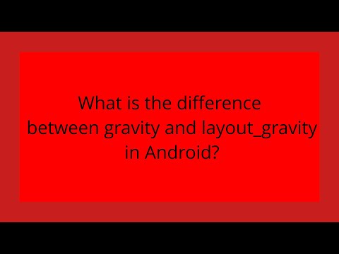 What is the difference between gravity and layout_gravity in Android?