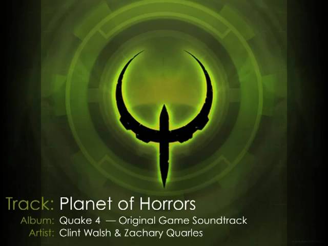 Watch Quake 4 Original Game Soundtrack — 06 Planet of Horrors on YouTube Watch Quake 4 Original Game Soundtrack — 06 Planet of Horrors on YouTube