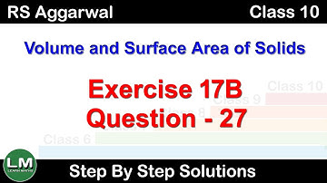 Volume and Surface Area of Solids | Class 10 Exercise 17B Question 27 | RS Aggarwal | Learn Maths
