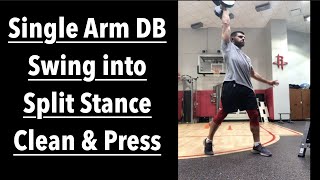 Single Arm DB Swing into Split Stance Clean & Press