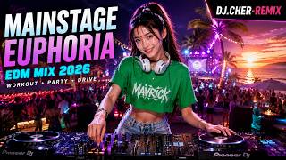 MAINSTAGE EUPHORIA 🔥 Ultimate Festival EDM & Club Dance Mix 2026 | Workout & Party Music