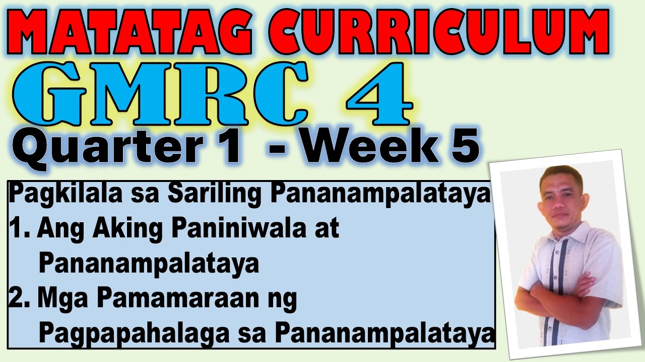 Matatag Curriculum GMRC 4 Quarter 1 Week 5 - Pagkilala sa Sariling ...