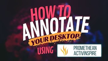 How to Annotate Your Desktop using ActivInspire