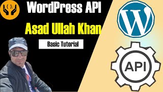 Celebrity WordPress API Basic Tutorial with Asad Ullah Khan Wealth