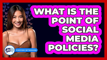 What Is The Point Of Social Media Policies?