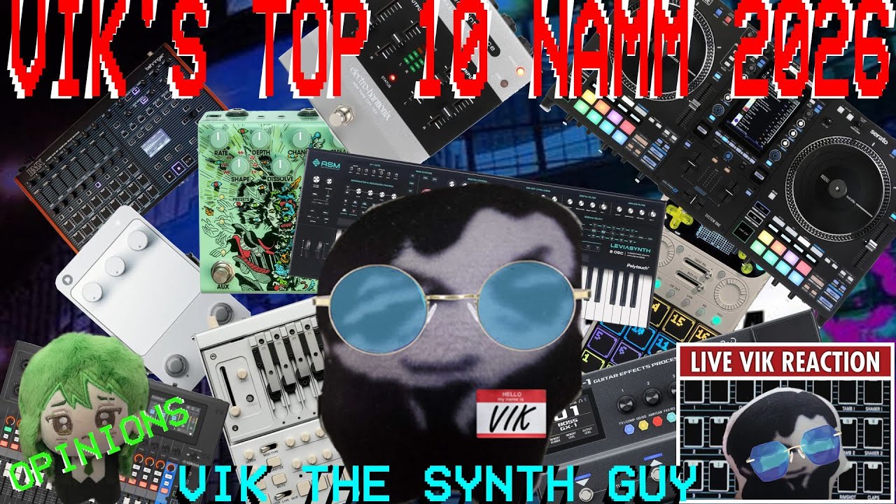 Watch Vik The Synth Guy's Top 10 of NAMM 2026 | An Opinionated Video on YouTube Watch Vik The Synth Guy's Top 10 of NAMM 2026 | An Opinionated Video on YouTube