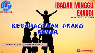 IBADAH MINGGU | 12 MEI 2024 | PKL 08.00 WIB | GKPI RESORT MEDAN BARAT