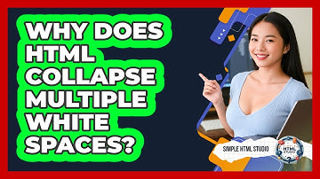 Why Does HTML Collapse Multiple White Spaces?